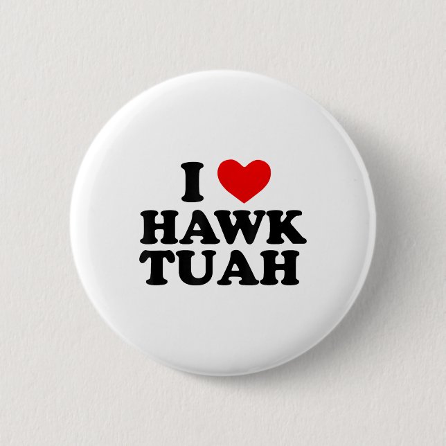 Badge Rond 5 Cm I Heart Love Hawk Tuah _1 (Devant)