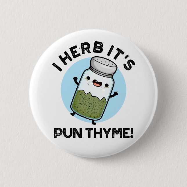 Badge Rond 5 Cm I Herb It's Pun Thyme Funny Food Herb Pun (Devant)