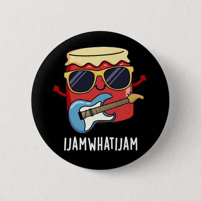 Badge Rond 5 Cm I Jam What I Jam Funny Music Food Pun Dark BG (Devant)