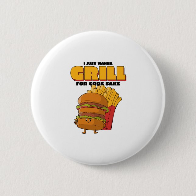 Badge Rond 5 Cm I Just Wanna Grill For Gods (Devant)