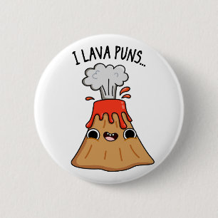 Badge Rond 5 Cm I Lava Puns drôle Géologie Volcano Pun