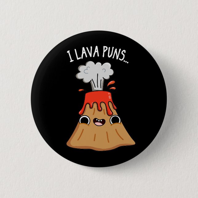 Badge Rond 5 Cm I Lava Puns drôle Géologie Volcano Pun Dark BG (Devant)
