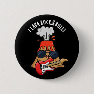 Badge Rond 5 Cm I Lava Rock Et Roulez Funny Volcano Pun Dark BG