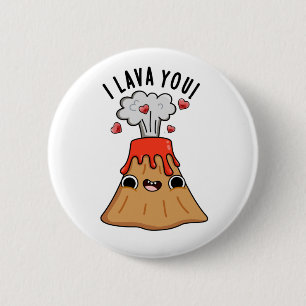 Badge Rond 5 Cm I Lava You Funny Volcano Pun