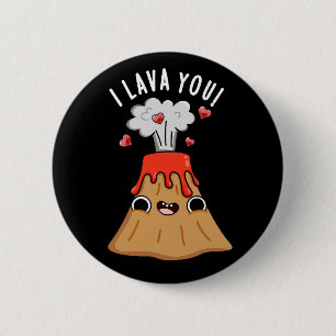 Badge Rond 5 Cm I Lava You Funny Volcano Pun Dark BG