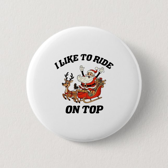 Badge Rond 5 Cm I Like To Ride On Top Funny Santa Couple Matching  (Devant)