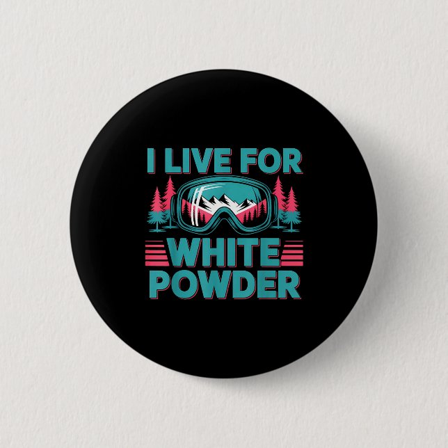 Badge Rond 5 Cm I Live For White Wder Ski Goggles Snowboard Art  (Devant)