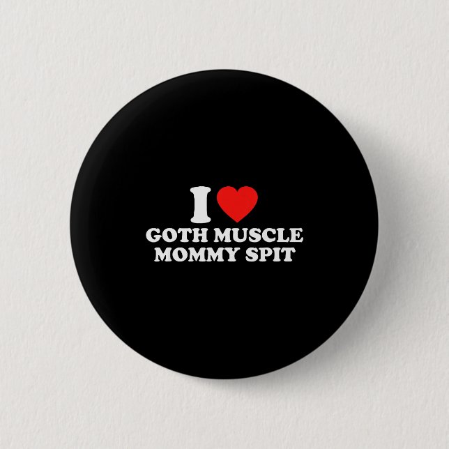 Badge Rond 5 Cm I Love Goth Muscle Mommy St  (Devant)