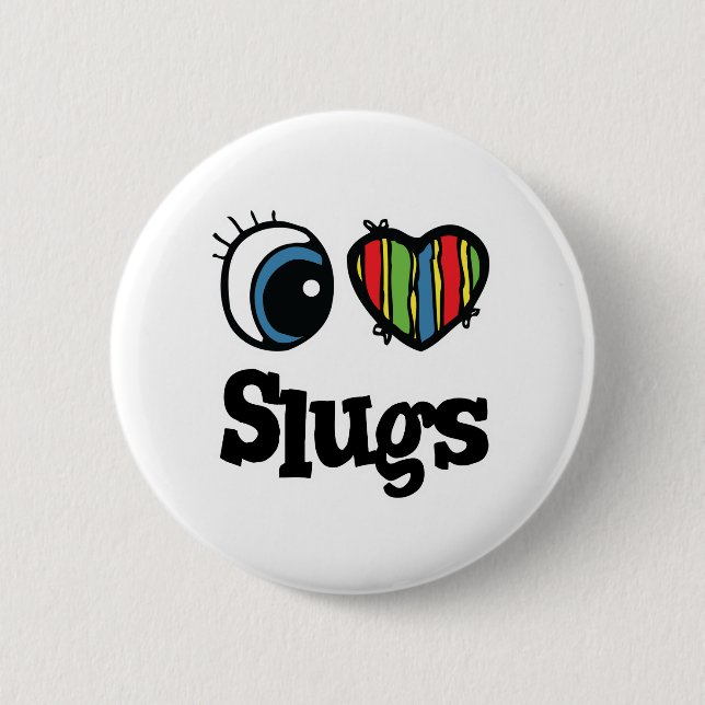Badge Rond 5 Cm I Love (Heart) Slugs (Devant)