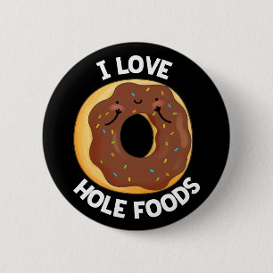 Badge Rond 5 Cm I Love Hole Foods Funny Donut Pun Dark BG