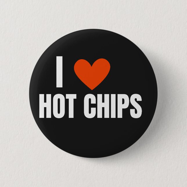 Badge Rond 5 Cm I Love Hot Chips Funny Novelty (Devant)