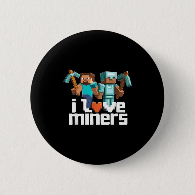 Badge Rond 5 Cm I Love Miners Funny Mining Gamer Xel Ckaxe  (Devant)