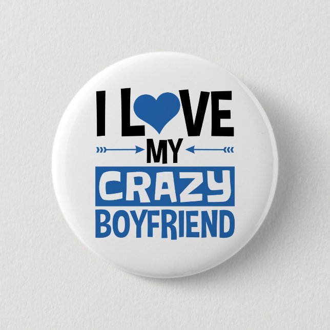 Badge Rond 5 Cm I Love My Crazy Boyfriend Mignonne Saint Valentin (Devant)