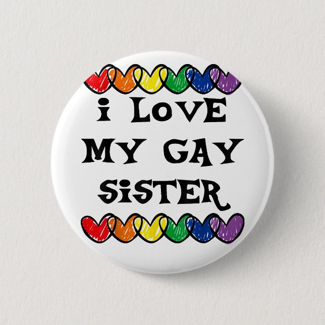 Badge Rond 5 Cm I Love My Gay Sister LGBT Gift Gay Lesbian March (Devant)