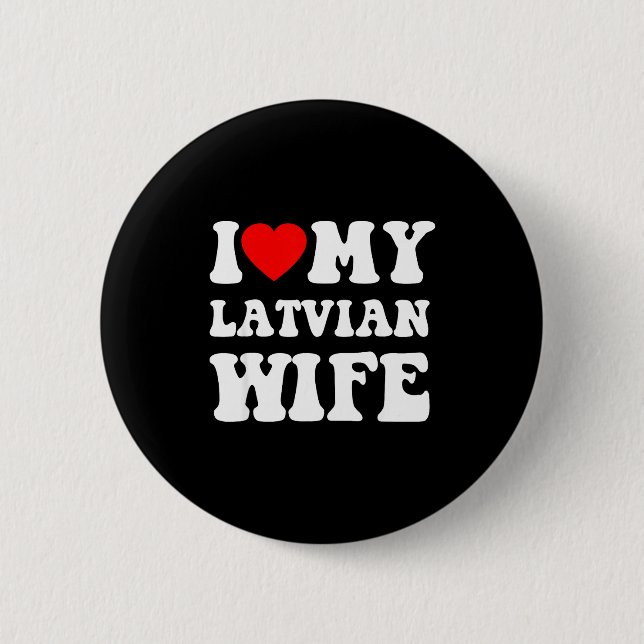 Badge Rond 5 Cm I Love My Latvian Wife Funny For Men Women  (Devant)