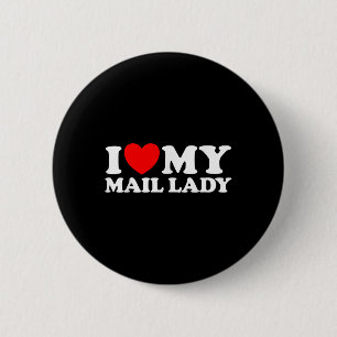 Badge Rond 5 Cm I Love My Mail Lady Funny Cute Postal Worker Trava