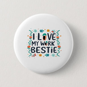 Badge Rond 5 Cm I Love My Work Bestie Classic