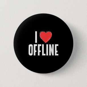 Badge Rond 5 Cm I Love Offline (anti Social Media Statement & ;