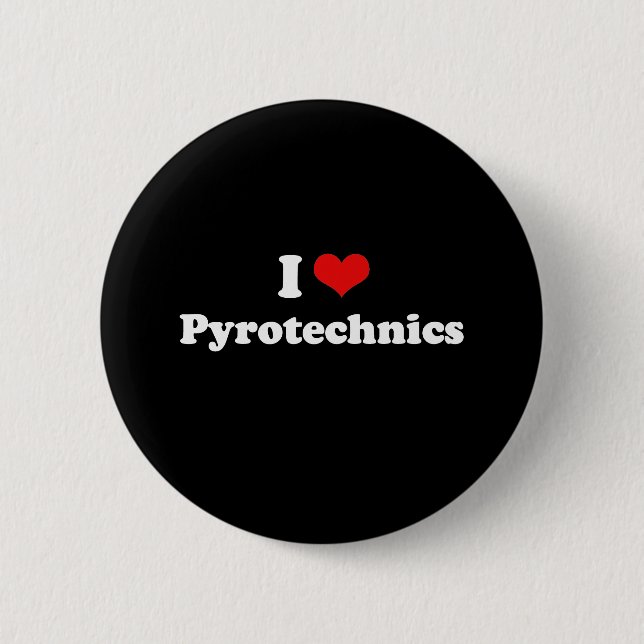 Badge Rond 5 Cm I Love Pyrotechnics Tshirt (Devant)