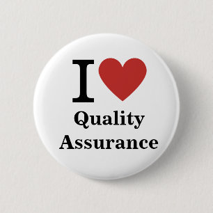 Badge Rond 5 Cm I ❤️ Love Quality Assurance - Bouton d'épingle du