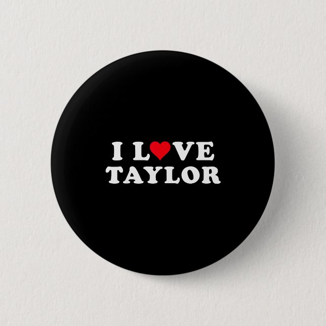 Badge Rond 5 Cm I Love Taylor Matching Girlfriend &amp; Boyfriend  (Devant)