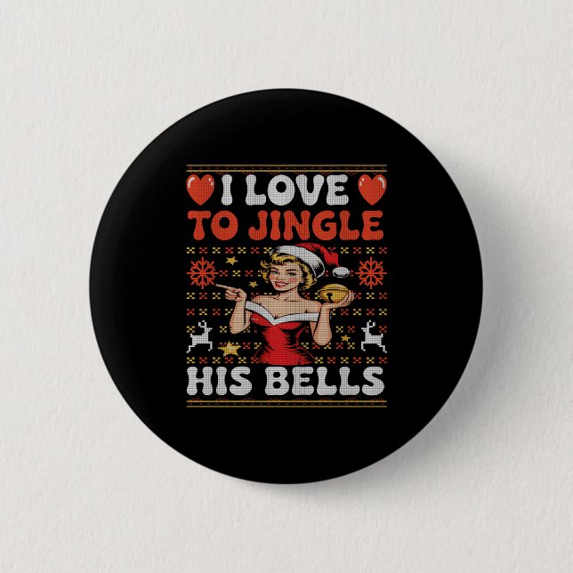 Badge Rond 5 Cm I Love To Jingle His Bells Stuff Her Stocking Ugly (Devant)