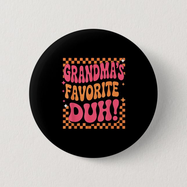 Badge Rond 5 Cm I’m Clearly Grandma’s Favorite Funny Granddaughter (Devant)