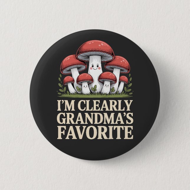Badge Rond 5 Cm I’m Clearly Grandma’s Favorite funny mushroom (Devant)