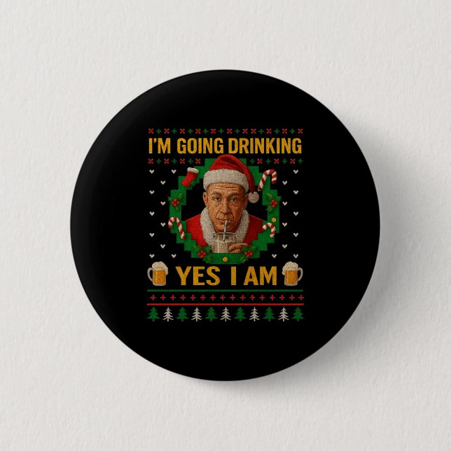 Badge Rond 5 Cm I’m Going Drinking Yes I Am Christmas Beer Holiday (Devant)