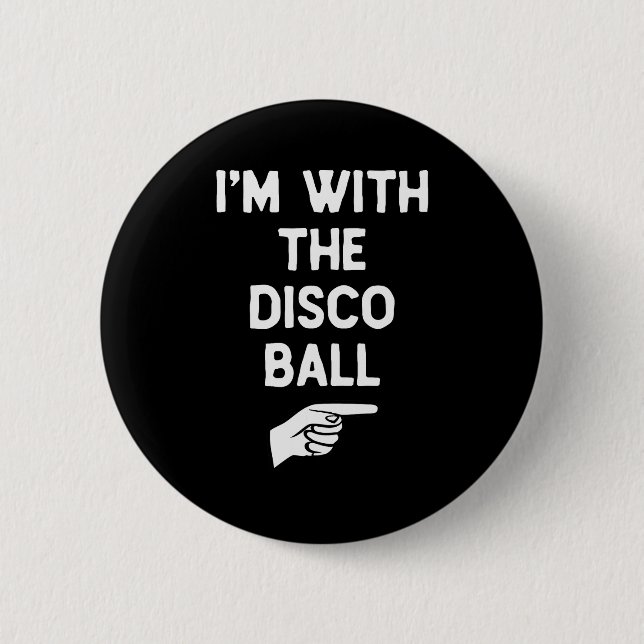 Badge Rond 5 Cm I’m With The Disco Ball Funny Halloween Matching C (Devant)