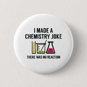 Badge Rond 5 Cm I Made A Chemistry Joke