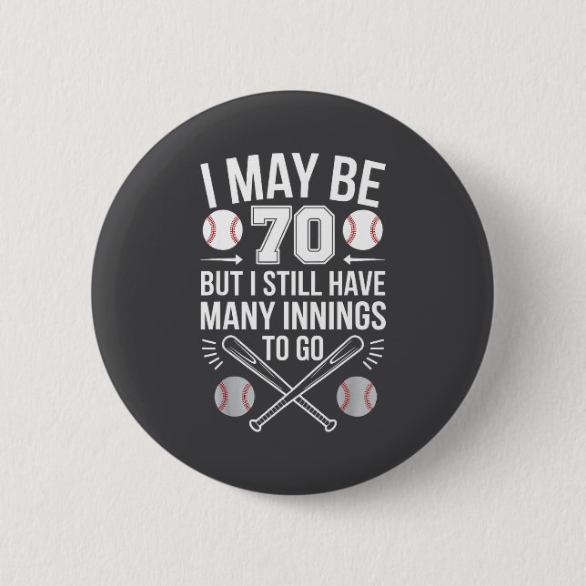 Badge Rond 5 Cm I May Be 70 Baseball Player 70th Birthday Party  (Devant)