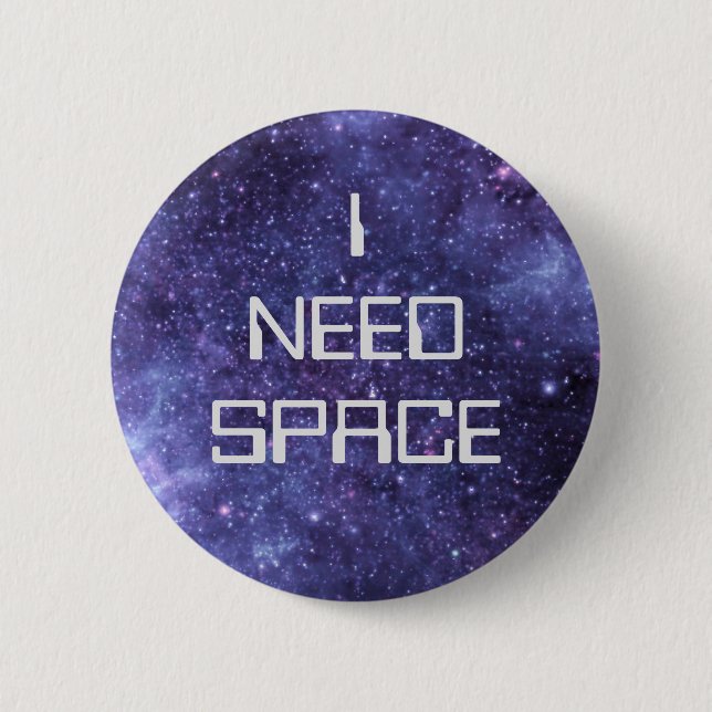 Badge Rond 5 Cm I Need Space (Devant)