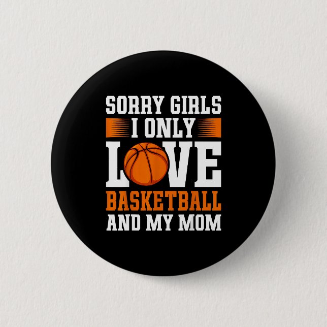 Badge Rond 5 Cm I Only Love Basketball And My Mom Valentine's Day  (Devant)