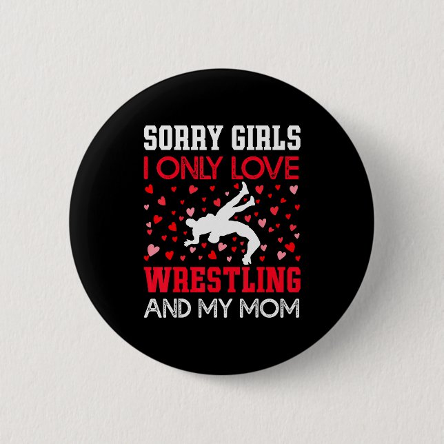 Badge Rond 5 Cm I Only Love Wrestling And My Mom Valentines Day Wr (Devant)