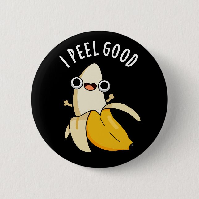 Badge Rond 5 Cm I Peel Good Funny Fruit Banana Pun Dark BG (Devant)