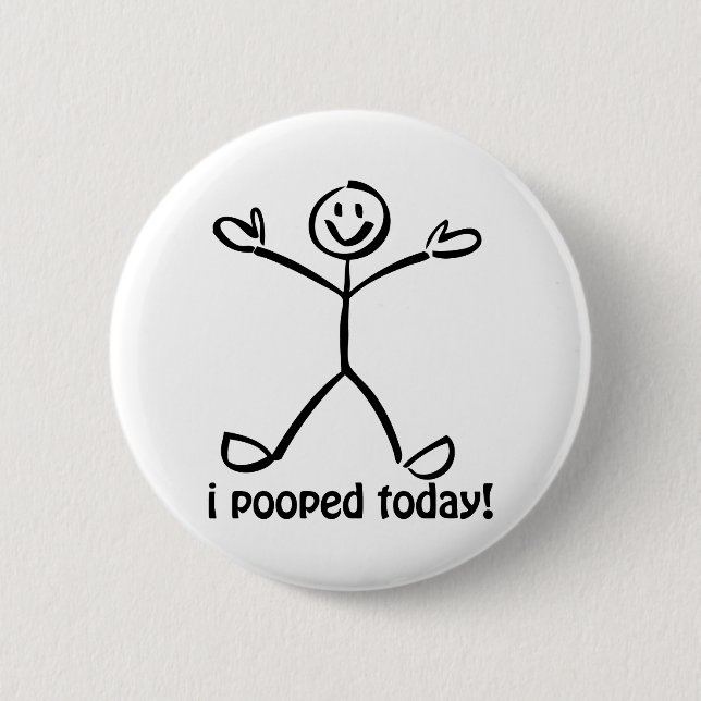 Badge Rond 5 Cm I Pooped aujourd'hui (Devant)