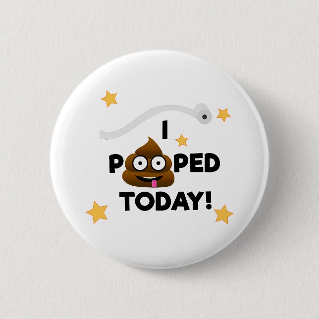 Badge Rond 5 Cm I Pooped aujourd'hui ! - Bouton (Devant)