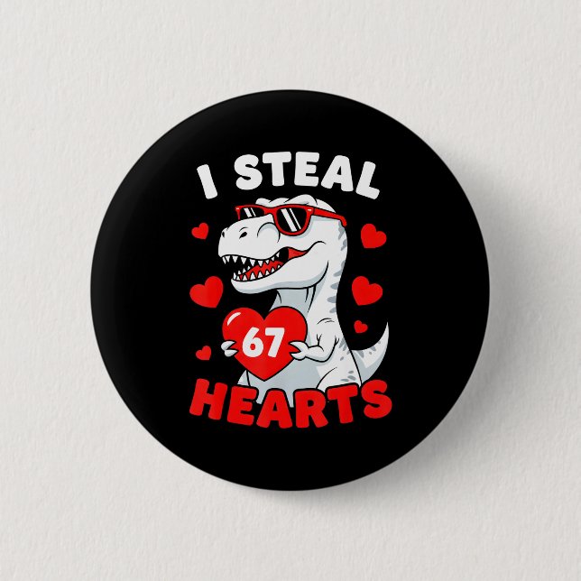 Badge Rond 5 Cm I Steal 67 Hearts Funny 67 Valentine Dinosaur Men  (Devant)