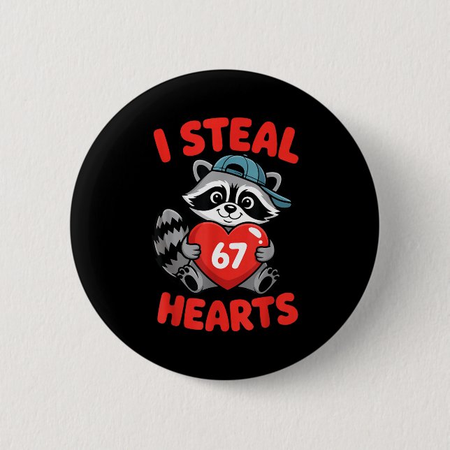 Badge Rond 5 Cm I Steal 67 Hearts Funny 67 Valentine Raccoon Men B (Devant)