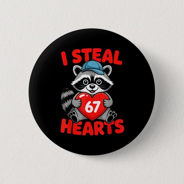 Badge Rond 5 Cm I Steal 67 Hearts Funny 67 Valentine Raccoon Men B (Devant)