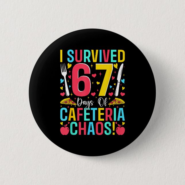 Badge Rond 5 Cm I Survived 67 Days Of Cafeteria Chaos Lunch Lady S (Devant)