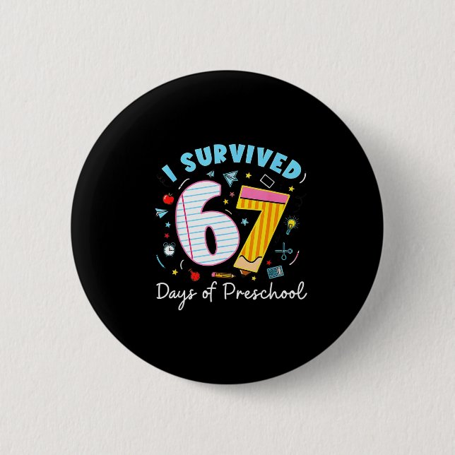 Badge Rond 5 Cm I Survived 67 Days Of Preschool Students Teachers  (Devant)