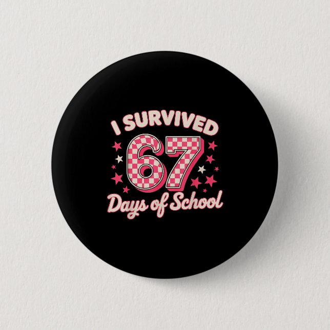 Badge Rond 5 Cm I Survived 67 Days Of School  (Devant)