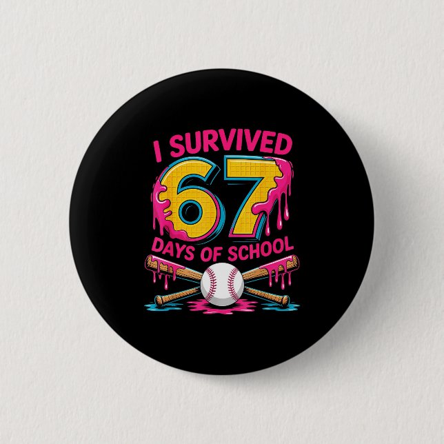 Badge Rond 5 Cm I Survived 67 Days Of School 67 Meme Baseball Ice  (Devant)