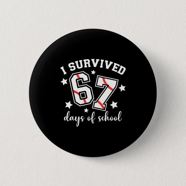 Badge Rond 5 Cm I Survived 67 Days Of School Baseball Six Seven Te (Devant)