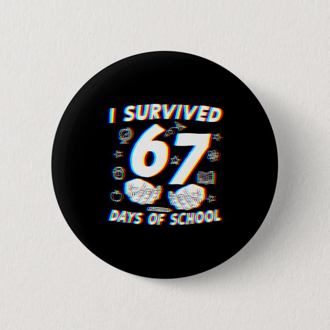 Badge Rond 5 Cm I Survived 67 Days Of School Boys Girls Teacher Fu (Devant)