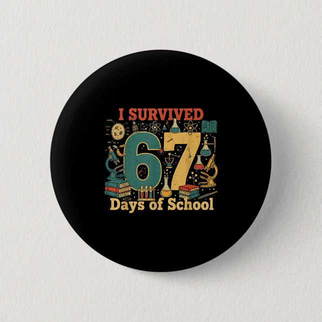 Badge Rond 5 Cm I Survived 67 Days Of School Funny 67 Meme Science (Devant)
