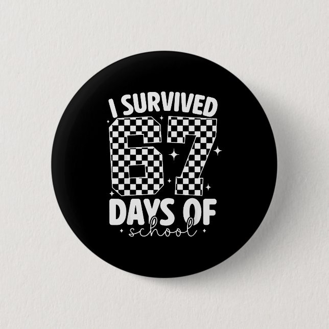 Badge Rond 5 Cm I Survived 67 Days Of School Funny 67 Meme Teacher (Devant)