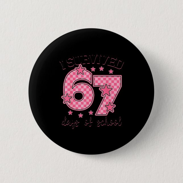 Badge Rond 5 Cm I Survived 67 Days Of School Funny 67 Meme Teacher (Devant)